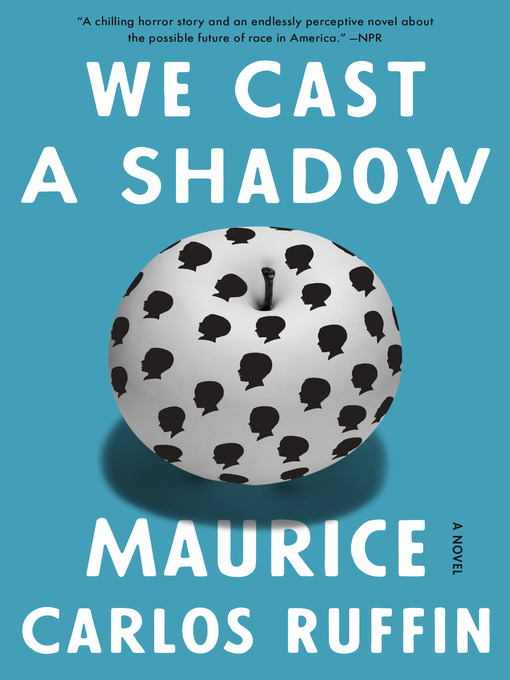 Title details for We Cast a Shadow by Maurice Carlos Ruffin - Available